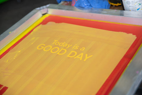 screen for screen printing that says today is a good day