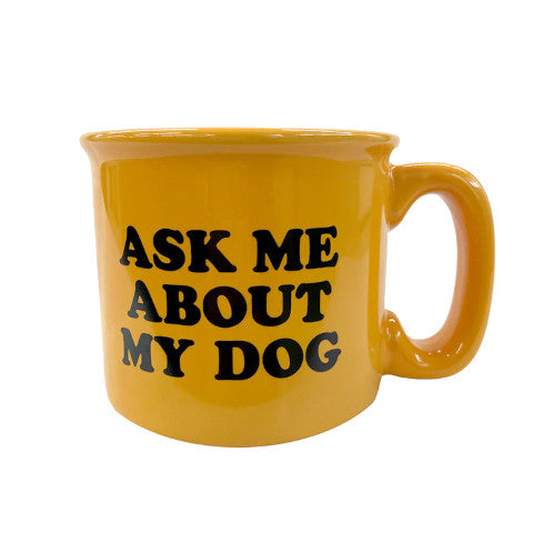 Ask Me About My Dog Campfire Mug