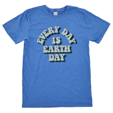 Every Day Is Earth Day Shirt made from organic cotton