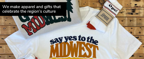 we make apparel and gifts that celebrate region's culture