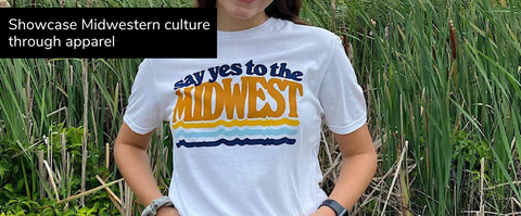 showcase Midwestern culture through apparel