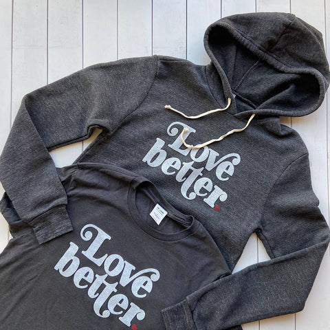 Love Better T-shirt and hoodie 